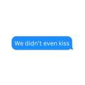 We Didn't Even Kiss Sticker