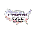I Hate It Here USA Sticker