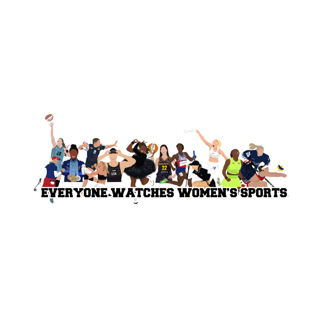 Everyone Watches Women's Sports