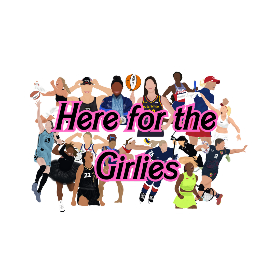 Here for the Girlies